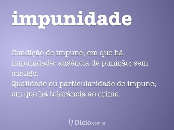 Brasil: a volta da impunidade?????